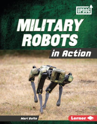 Cover for Mari Bolte · Military Robots in Action (Bok) (2023)