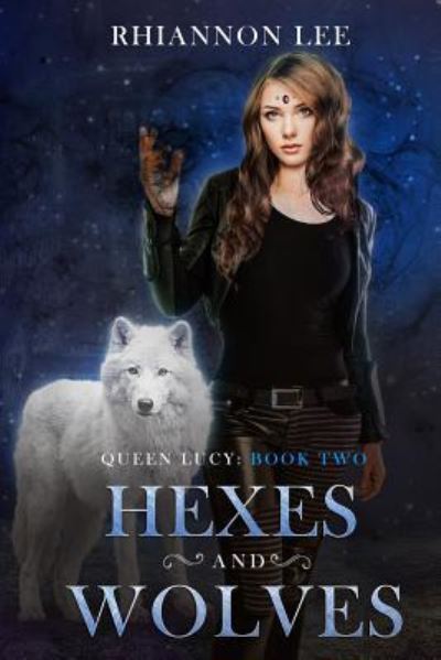 Cover for Rhiannon Lee · Hexes and Wolves : Queen Lucy (Paperback Book) (2018)