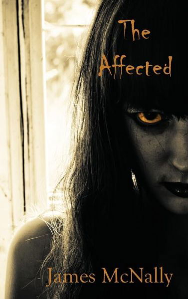 Cover for James McNally · The Affected (Hardcover Book) (2018)