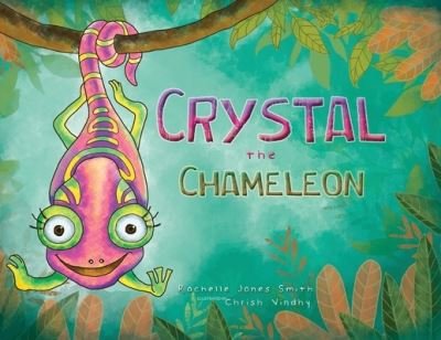 Cover for Rachelle Jones Smith · Crystal the Chameleon (Paperback Book) (2020)