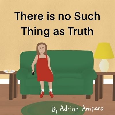 Cover for Adrian Amparo · There is No Such Thing as Truth (Paperback Book) (2020)