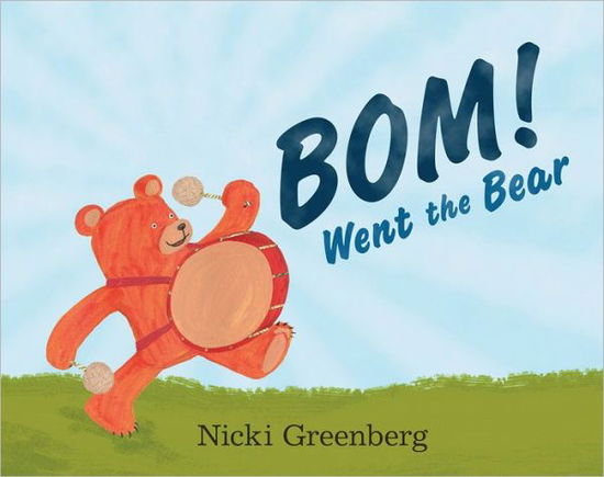 Cover for Nicki Greenberg · Bom! Went The Bear (Hardcover Book) (2012)