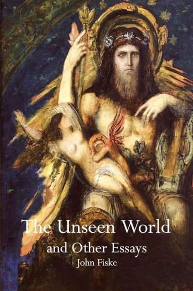 Cover for John Fiske · The Unseen World and Other Essays (Pocketbok) (2011)