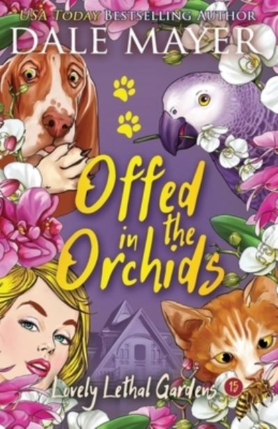 Cover for Dale Mayer · Offed in the Orchids (Paperback Book) (2021)