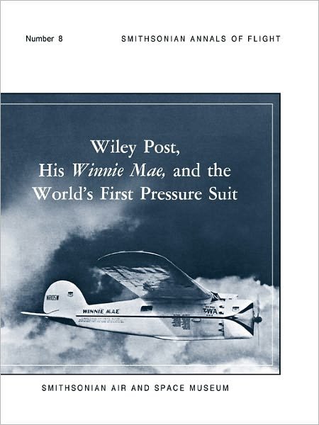 Cover for Smithsonian Air and Space Museum · Wiley Post, His Winnie Mae, and the World's First Pressure Suit (Paperback Book) (2011)
