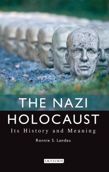 Cover for Ronnie S. Landau · The Nazi Holocaust: Its History and Meaning (Paperback Book) (2016)