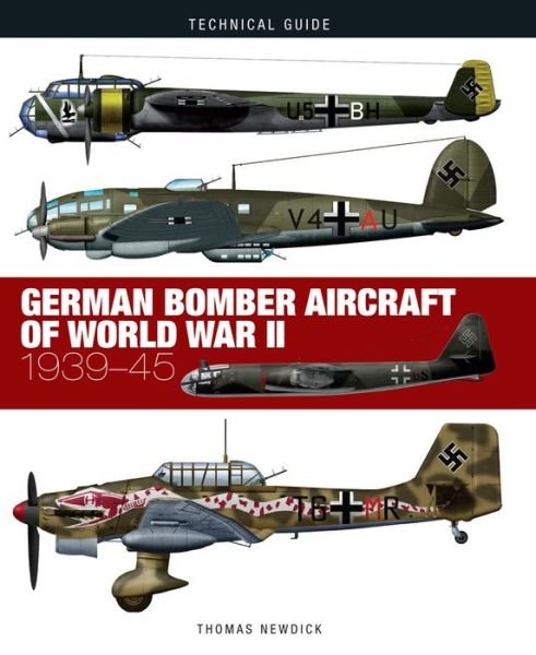 Cover for Thomas Newdick · German Bomber Aircraft of World War II - Technical Guides (Hardcover bog) (2020)