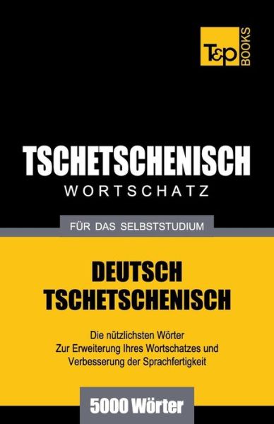 Cover for Andrey Taranov · Tschetschenischer Wortschatz Für Das Selbststudium - 5000 Wörter (Paperback Bog) [German edition] (2013)