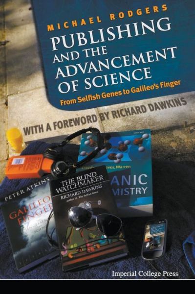 Cover for Rodgers, Michael (Univ College London, Uk) · Publishing And The Advancement Of Science: From Selfish Genes To Galileo's Finger (Paperback Book) [Psc edition] (2014)