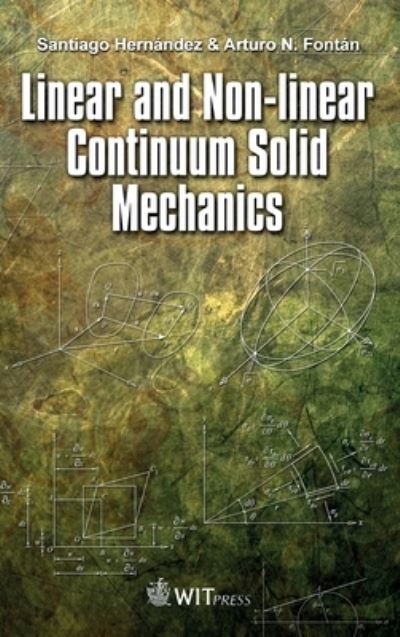 Linear and Non-Linear Continuum Solid Mechanics - S. HernÃ¡ndez - Książki - WIT Press - 9781784662714 - 23 czerwca 2021