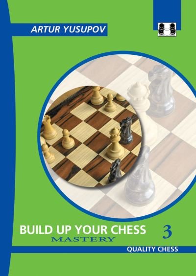 Boost Your Chess 3: Mastery - Artur Yusupov - Livros - Quality Chess UK LLP - 9781784831714 - 1 de março de 2022