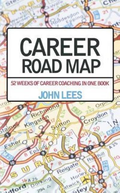 Career Road Map - John Lees - Livres - Andrews UK Limited - 9781785384714 - 24 mai 2016