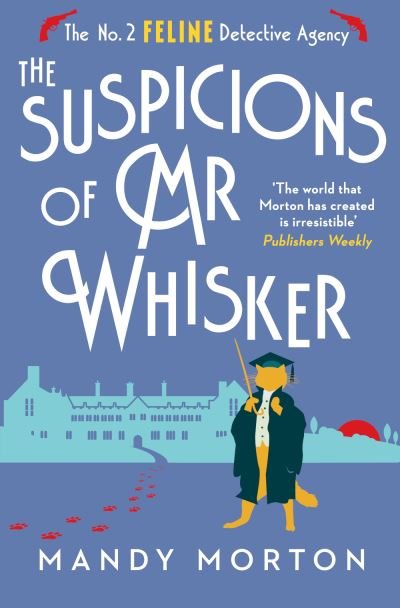 Cover for Mandy Morton · The Suspicions of Mr Whisker - The No. 2 Feline Detective Agency (Taschenbuch) (2024)