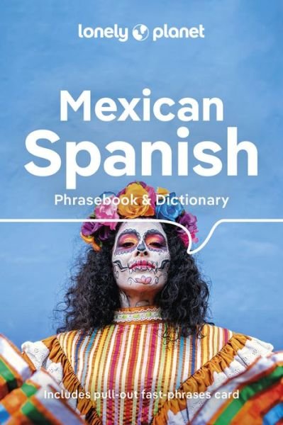 Lonely Planet Mexican Spanish Phrasebook & Dictionary - Phrasebook - Lonely Planet - Livros - Lonely Planet Global Limited - 9781788680714 - 15 de setembro de 2023