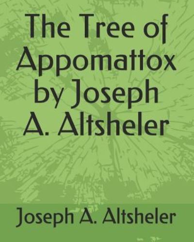 Cover for Joseph A Altsheler · The Tree of Appomattox by Joseph A. Altsheler (Paperback Book) (2019)