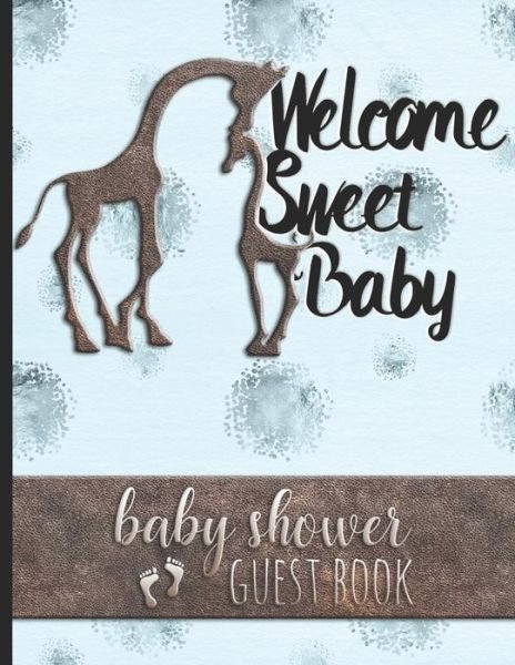 Welcome Sweet Baby - Baby Shower Guest Book - Hj Designs - Livres - Independently Published - 9781794319714 - 18 janvier 2019