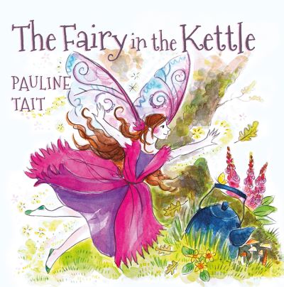 Cover for Pauline Tait · Fairy in the Kettle - The Fairy in the Kettle Trilogy (Paperback Book) (2021)