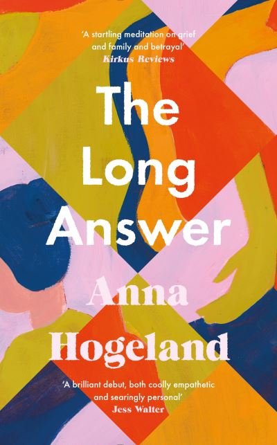 Cover for Anna Hogeland · The Long Answer (Gebundenes Buch) [Main edition] (2022)
