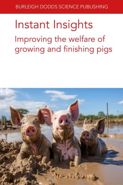 Cover for Garcia, Dr Arlene (Texas Tech University) · Instant Insights: Improving the Welfare of Growing and Finishing Pigs - Burleigh Dodds Science: Instant Insights (Taschenbuch) (2024)