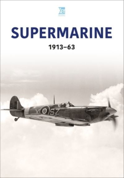 Cover for Key Publishing · Supermarine 1913-63 - Aviation Industry Series (Pocketbok) (2023)