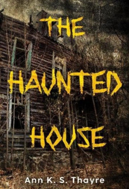 Cover for Ann K. S. Thayre · The Haunted House (Paperback Book) (2024)