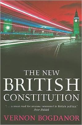 Cover for Bogdanor, Vernon (King's College London) · The New British Constitution (Paperback Bog) (2009)