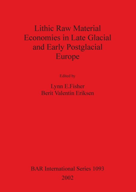 Cover for Lithic Raw Material Economies in Late Glacial and Early Postglacial Europe (British Archaeological Reports (BAR) International) (Paperback Book) (2002)