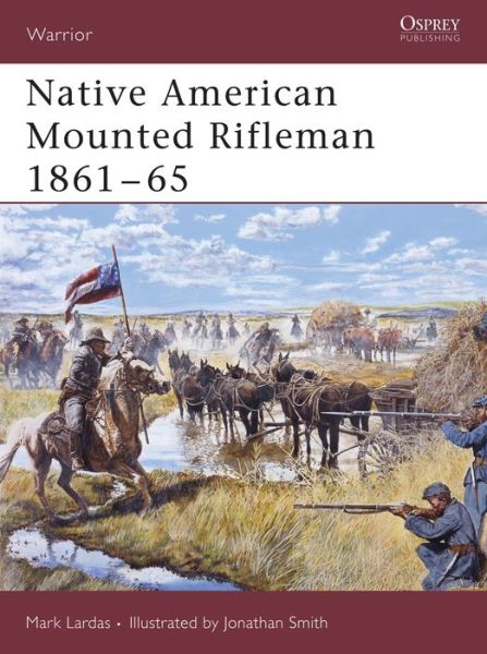 Cover for Mark Lardas · Native American Mounted Rifleman 1861-65 - Warrior (Paperback Book) (2006)