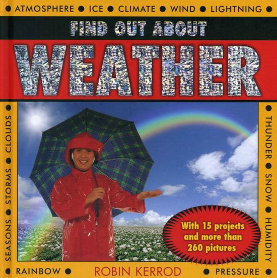 Find Out About Weather - Robin Keros - Books - Anness Publishing - 9781843228714 - June 3, 2013