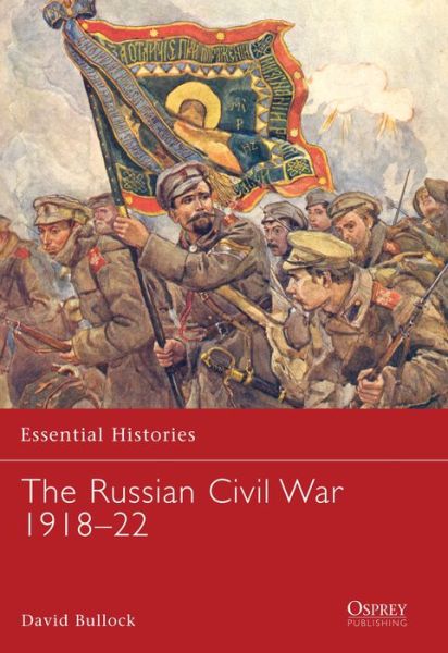 Cover for David Bullock · The Russian Civil War 1918–22 - Essential Histories (Paperback Book) (2008)