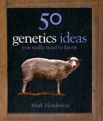 Cover for Mark Henderson · 50 Genetics Ideas You Really Need to Know - 50 Ideas You Really Need to Know series (Hardcover Book) (2009)