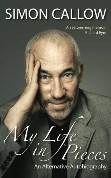 Cover for Simon Callow · My Life in Pieces: An Alternative Autobiography (Pocketbok) [New edition] (2011)
