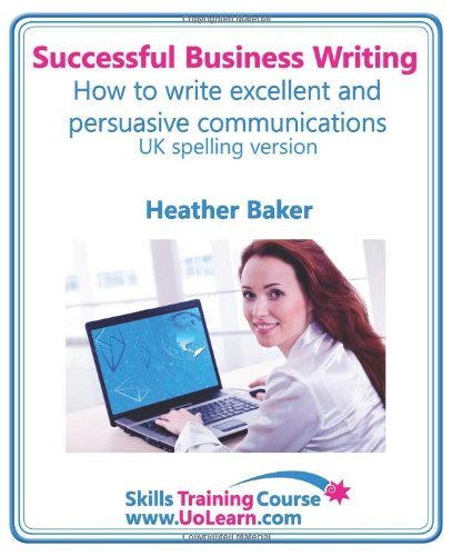 Cover for Heather Baker · Successful Business Writing - How to Write Business Letters, Emails, Reports, Minutes and for Social Media - Improve Your English Writing and Grammar: Improve Your Writing Skills - a Skills Training Course - Lots of Exercises and Free Downloadable Workboo (Pocketbok) (2012)