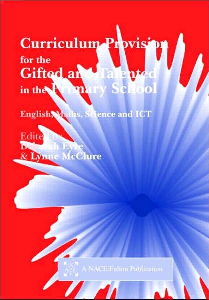 Cover for Eyre Deborah · Curriculum Provision for the Gifted and Talented in the Primary School: English, Maths, Science and ICT (Paperback Book) (2001)
