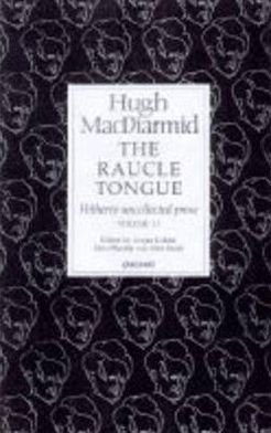 Cover for Hugh MacDiarmid · The Raucle Tongue: Selected Essays, Journalism and Interviews - Lives &amp; letters: MacDiarmid 2000 (Innbunden bok) (1998)