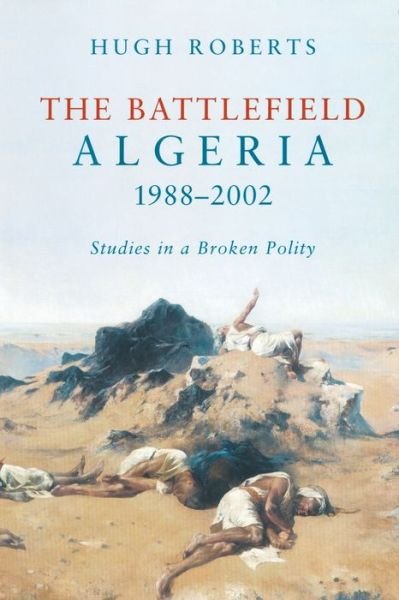 Cover for Hugh Roberts · The Battlefield: Algeria 1988-2002: Studies in a Broken Polity (Paperback Bog) (2015)