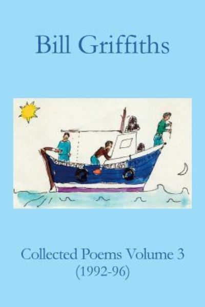 Cover for Bill Griffiths · Collected Poems Volume 3 (Paperback Book) (2016)