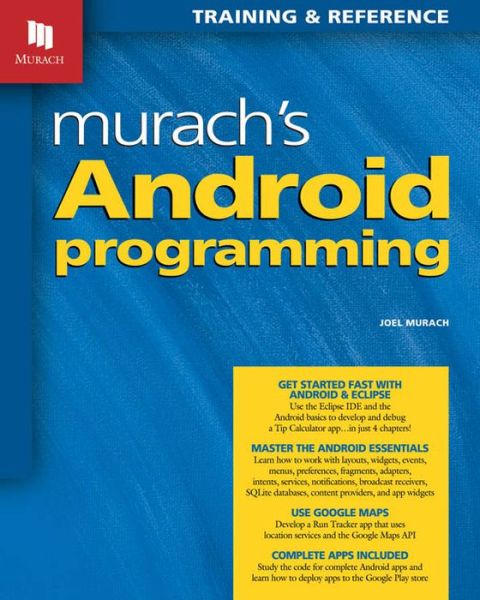 Murach's Android Programming - Joel Murach - Books - Mike Murach & Associates Inc. - 9781890774714 - September 23, 2013