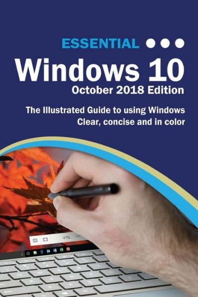 Cover for Kevin Wilson · Essential Windows 10 October 2018 Edition: The Illustrated Guide to Using Windows 10 - Computer Essentials (Taschenbuch) (2018)