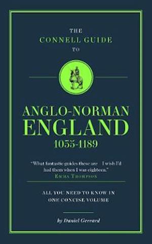 The Connell Guide To Anglo-Norman England 1035-1189 - The Connell Guide To ... - Daniel Gerrard - Books - CONNELL PUBLISHING LTD - 9781911187714 - July 1, 2017