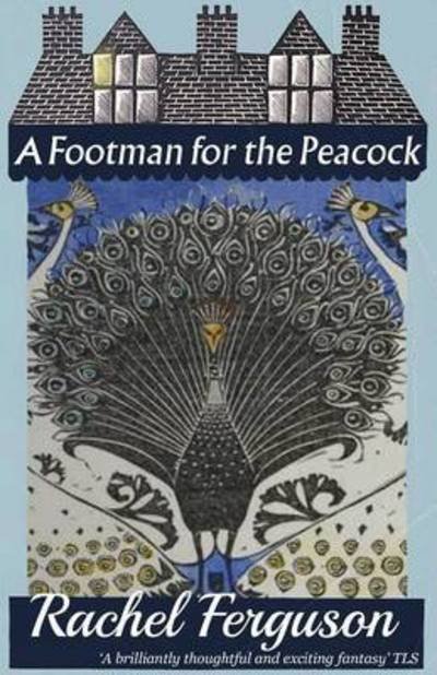 Cover for Rachel Ferguson · A Footman for the Peacock (Paperback Book) (2016)
