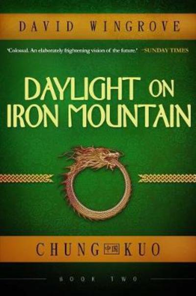 Cover for David Wingrove · Daylight on Iron Mountain (Chung Kuo) - Chung Kuo (Paperback Bog) (2017)