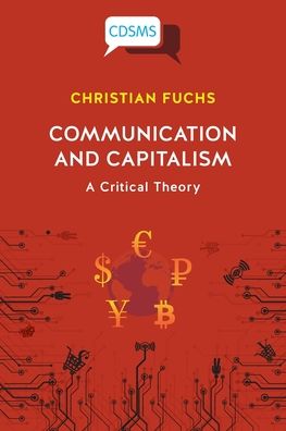 Cover for Christian Fuchs · Communication and Capitalism: A Critical Theory - Critical, Digital and Social Media Studies (Taschenbuch) (2020)