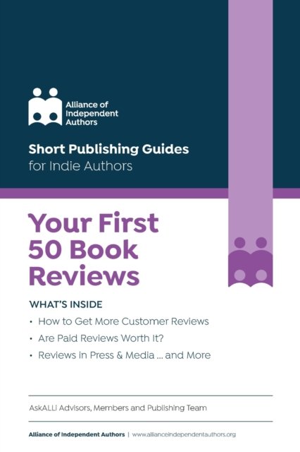 Cover for Orna Ross · Your First 50 Book Reviews: ALLi's Guide to Getting More Reader Reviews - Short Publishing Guides for Indie Authors (Paperback Book) (2019)