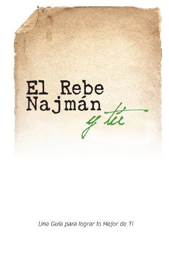 Cover for Jaim Kramer · El Rebe Najmán Y Tú: Cómo La Sabiduría Del Rebe Najmán De Breslov Puede Cambiar Tu Vida (Paperback Book) (2013)