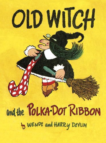 Cover for Wende Devlin · Old Witch and the Polka Dot Ribbon (Hardcover Book) (2014)