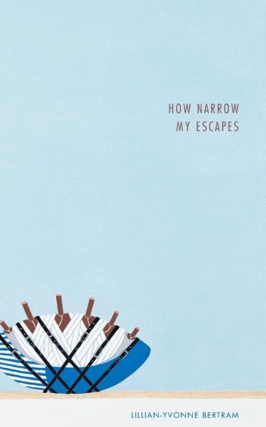 Cover for Lillian-Yvonne Bertram · How Narrow My Escapes (Pocketbok) (2019)