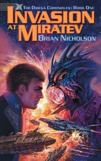 Cover for Brian Nicholson · Invasion at Miratev - Omega Chronicles (Paperback Book) (2017)