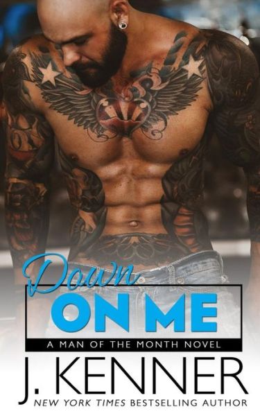 Cover for J Kenner · Down On Me - Man of the Month (Paperback Book) (2018)