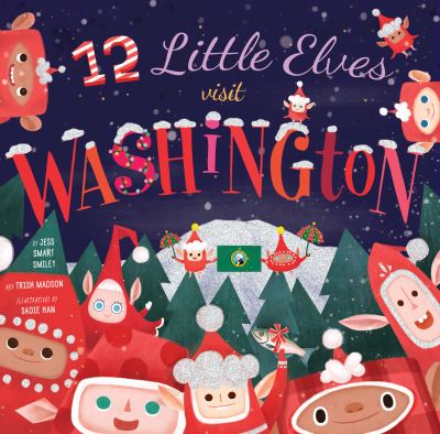 Cover for Jess Smart Smiley · 12 Little Elves Visit Washington (Hardcover Book) (2016)